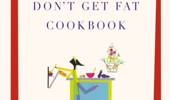 French Women Don’t Get Fat Cookbook